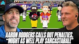 Aaron Rodgers Calls Out Officials, "We Might As Well Play SarcastaBall" | Pat McAfee Show