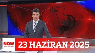 Özel'den iktidara operasyon tepkisi... 23 Haziran 2025 NOW Ana Haber