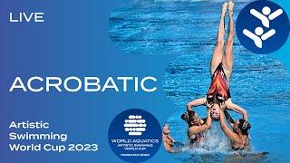 LIVE | Acrobatic | Artistic Swimming World Cup Markham 2023