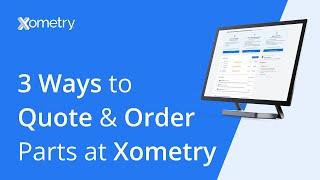 Instant Quoting, High-Volume Manufacturing & Target Price Order: 3 Quoting Options at Xometry