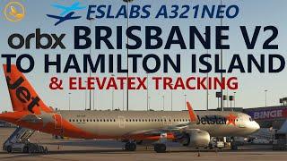 FS24 | FSLabs A321NEO Aussie Ops - NEW Orbx Brisbane v2 to Hamilton Island on VATSIM + ELEVATEX!!
