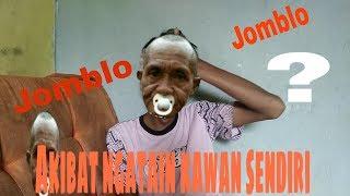 Akibat Ngatain kawan sendiri//jomblo gak bakal menang