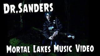 Dr.Sanders - Mortal Lakes [Official Music Video]