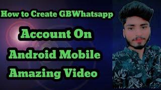 How to Create GBWhatsapp Account  || GBWhatsapp Account Kaisy Banaye || [Technical Malik Hamza]