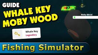 Fishing Simulator - Whale key and Moby Wood guide + trick