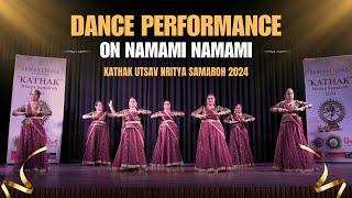 Namami Namami Performance | Kathak Utsav Nritya SAMAROH 2024 | Sensation Dance & Music#dance #kathak