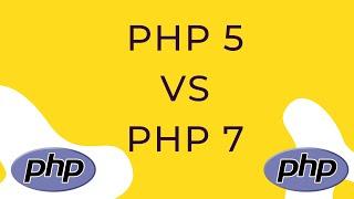 PHP 5 VS PHP 7