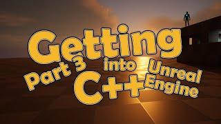 Getting into C++ with Unreal Engine - Part3 - Unreal Classes