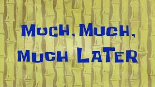 Much, Much, Much Later | SpongeBob Time Card #51