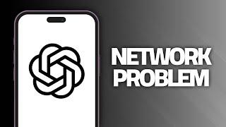 How To Fix ChatGPT App Network Problem | Final Solution