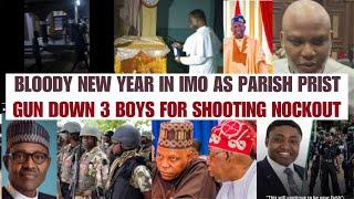 TRAGEDY: BLOODY NEW YEAR IN IMO AS PARISH PRIST GUN DOWN 3 BOYS FOR SHOOTING NOCKOUT AROUND CHURCH