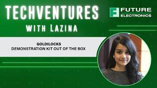 TechVentures with Lazina - Goldilocks Demonstration Kit Out of the Box