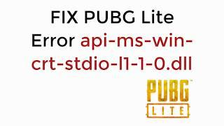 FIX PUBG Lite Error api-ms-win-crt-stdio-l1-1-0.dll [SOLVED]