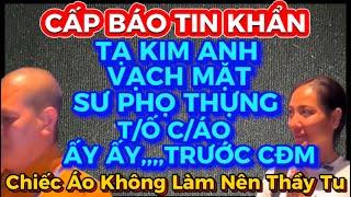 CẤP BÁO KHẨN CẤP TẠ KIM ANH CHÍNH THỨC VẠCH MẶT SƯ PHỌ THỰNG T/Ố C/ÁO HÀNH VY ẤY ẤY,,,TRƯỚC CĐM