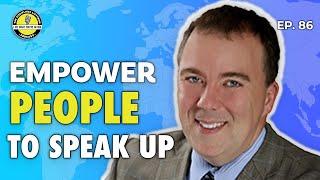 Empower People to Speak Up | Tim Klatte | Ep. 68