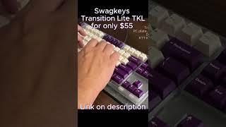 $55 Keyboard IN-STOCK and READY TO SHIP! #swagkeys #transitionlitetkl #custommechanicalkeyboard