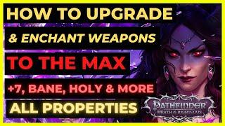 PF: WOTR ENHANCED - How to UPGRADE & ENCHANT WEAPONS to MAX! ALL Properties & Sources