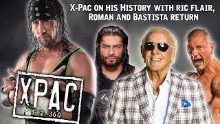 X-Pac On His History With Ric Flair, Roman & Batista Return and More on X-Pac 12360 Ep. 128