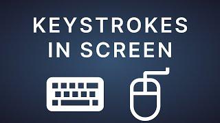 Record keystrokes on screen & mouse stroke