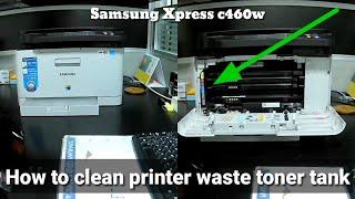 How to replace & cleaning printer waste toner tank (Samsung Xpress c460w)