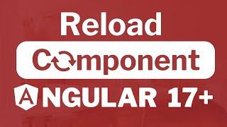 Angular 17: Component Refreshing Strategies | Reload component