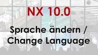 NX 10.0 Sprache ändern / Change Language of NX 10.0