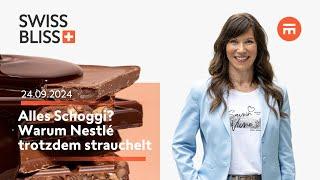 Alles Schoggi? Warum Nestlé trotzdem strauchelt | Swiss Bliss | Swissquote