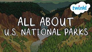  National Parks for Kids | National Park Week | Facts about U.S. National Parks | Twinkl USA