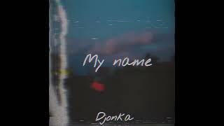 Djonka- My name (Official Audio)