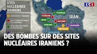 Des bombes sur des sites nucléaires iraniens ?