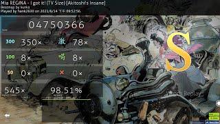 Osu! - Mia REGINA - I got it! (TV Size)[Akitoshi's Insane] 98.51% 122PP