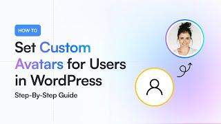 How to Set Custom Avatars for Users in #wordpress  | Easy and Hassle-Free