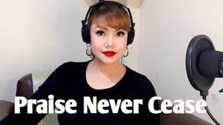 Praise Never Cease-Melxa Voice