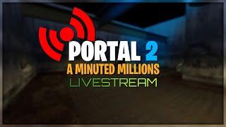 PORTAL 2 - A MINUTED MILLIONS | PORTAL 2 MOD FULL PLAYTHROUGH!