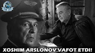 Хошим Арслонов вафот этди! | Xoshim Arslonov vafot etdi!