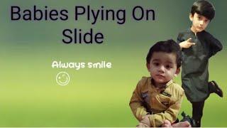 Babies Playing On Slide | Ahmed Hamza A1