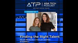 Asia Tech Podcast - Episode 102 - Helen McGuire & Hayley Bakker - Diversely