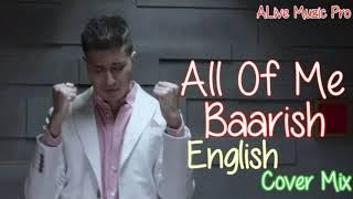 All Of Me Baarish Full Song Arjun Ft. Tulsi Kumar Abhi Series ALive Muzic Pro