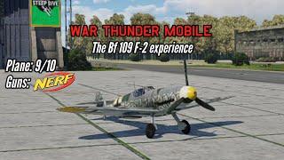 Bf 109 F-2 experience: Amazing aircraft that's hampered by NERF darts - War Thunder Mobile