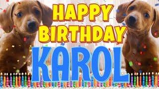 Happy Birthday Karol! ( Funny Talking Dogs ) What Is Free On My Birthday