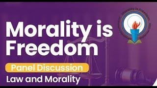 Morality is Freedom: Panel Discussion on Law and Morality