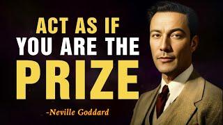 Act As If You Are the Prize – Neville Goddard's Teachings on Manifesting Self-Worth