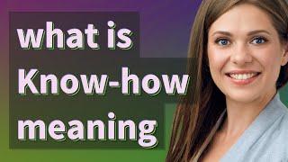 Know-how | meaning of Know-how