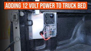 Easy DIY 12 Volt Truck Bed Power - Under $150 - Add Power For Lights, Fridge and Accessories