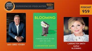 Podcast 959: Blooming: Finding Gifts in the Shit of Life with Carrington Smith