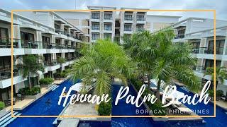 Hennan Palm Beach Resort : Full Resort Tour + Grand Beach View Room / Boracay , Philippines 