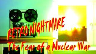 RETRO NIGHTMARE: The Fear of a Nuclear War