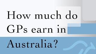 How Much Do Doctors Make in Australia? | Australian GP Earnings Explained