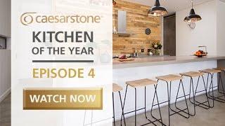 Caesarstone Kitchen of the Year 2016 - Episode 4 of 10