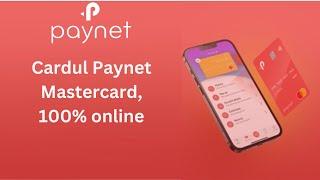 Cardul Paynet Mastercard, 100% online